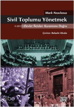 Sivil Toplumu Yönetmek; Devlet İktidarı Kuramına Doğru