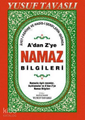 A'dan Z'ye Namaz Bilgileri (Ciltli) - Yusuf Tavaslı