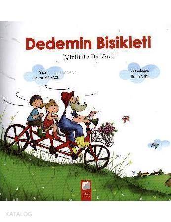 Dedemin Bisikleti : Çiftlikte Bir Gün - Beyza Deringöl