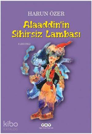 Alaaddin'İn Sihirsiz Lambası - 2 Perdelik Oyun-Harun Özer