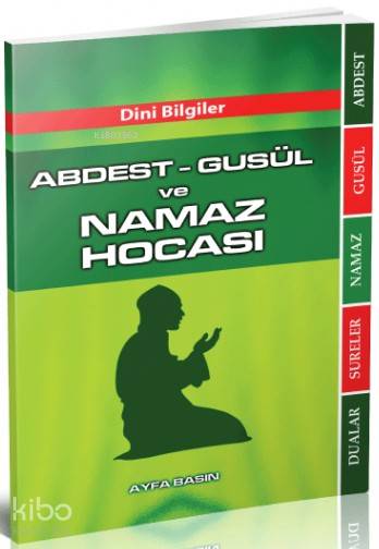 Abdest - Gusül ve Namaz Hocası (Ayfa-069, Çanta Boy); Dini Bilgiler