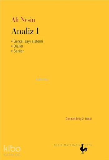 Analiz I; Gerçel Sayılar Sistemi - Diziler - Seriler