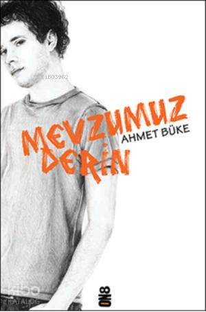 Mevzumuz Derin - Ahmet Büke