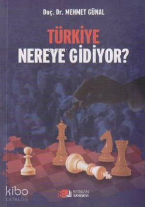 Türkiye Nereye Gidiyor?