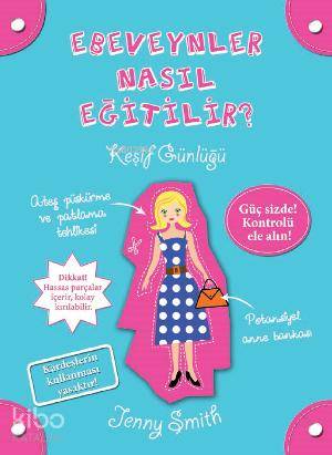 Ebeveynler Nasıl Eğitilir Keşif Günlüğü-Jenny Smith
