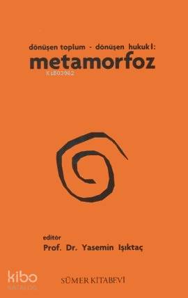 Dönüşen Toplum - Dönüşen Hukuk 1: Metamorfoz