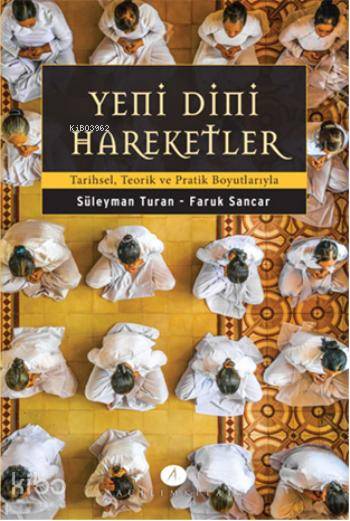 Yeni Dini Hareketler; Tarihsel, Teorik ve Pratik Boyutlarıyla