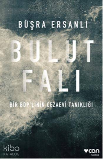 Bulut Falı - Bir Bdp'Linin Cezaevi Tanıklığı-Büşra Ersanlı