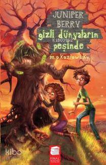 Juniper Berry Gizli Dünyaların Peşinde-M. P. Kozlowsky