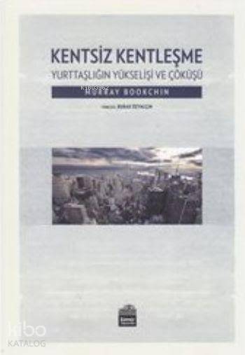 Kentsiz Kentleşme; Yurttaşlığın Yükselişi ve Çöküşü