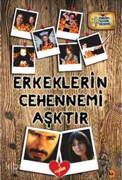 Erkeklerin Cehennemi Aşktır