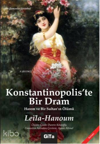 Konstantinopoliste Bir Dram; Harem ve Bir Sultanın Ölümü