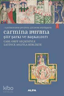Carmina Burana Şiir Şarkı ve Başkaldırı