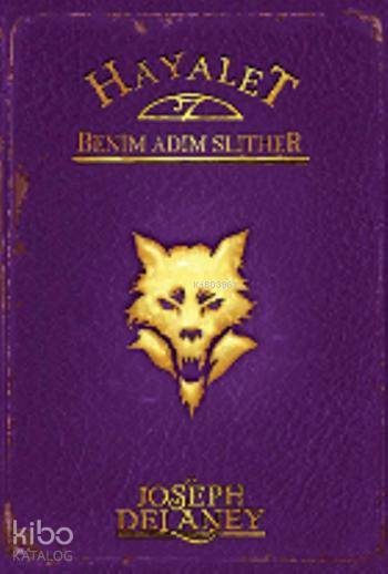 Hayalet: Benim Adım Slither; Wardstone Günlükleri 11. Kitap