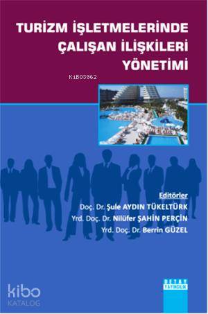 Turizm İşletmelerinde Çalışan İlişkileri Yönetimi - Berrin Güzel