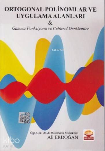Ortogonal Polinomlar ve Uygulama Alanları; Gamma Fonksiyonu ve Cebirsel Denklemler