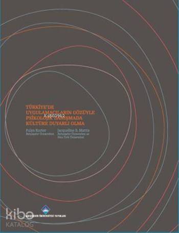 Türkiye'de Uygulamacıların Gözüyle Psikolojik Danışmada Kültüre Duyarlı Olma