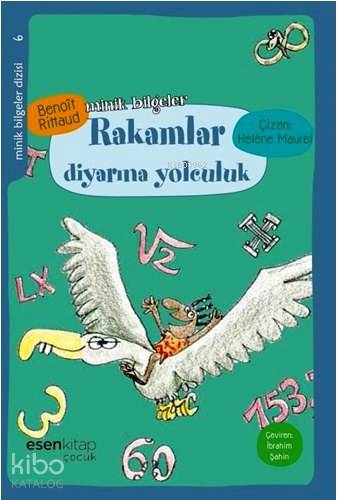 Minik Bilgeler Dizisi 6 - Rakamlar Diyarına Yolculuk-Benoit Rittaud
