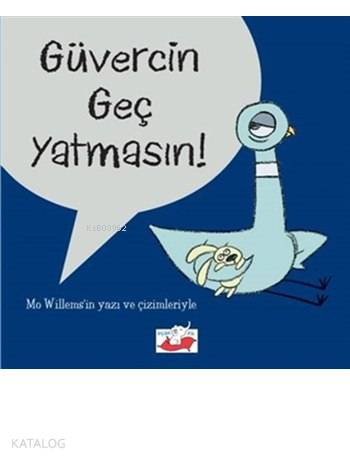 Güvercin Geç Yatmasın!