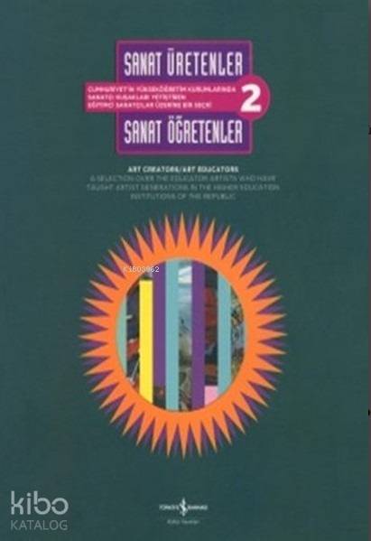 Sanat Üretenler - Sanat Öğretenler 2; Art Creators / Art Educators
