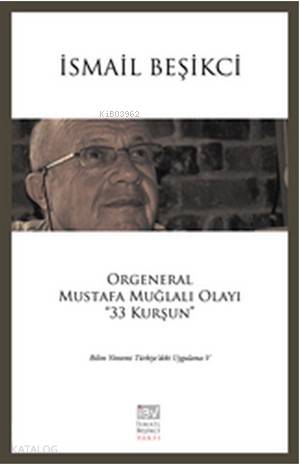 Orgeneral Mustafa Muğlalı Olayı ''33 Kurşun''