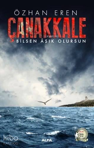 Çanakkale Bilsen Aşık Olursun-Özhan Eren