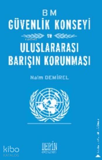 BM Güvenlik Konseyi ve Uluslararası Barışın Korunması