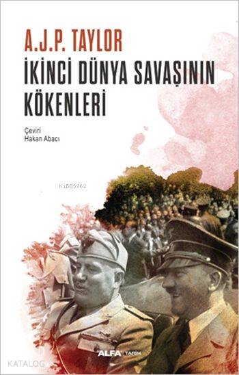 İkinci Dünya Savaşının Kökenleri-A.J.P. Taylor