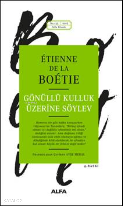 Gönüllü Kulluk Üzerine Söylev - Etienne De La Boetie