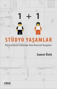 1+1 Stüdyo Yaşamlar; Küreselleşen Dünyada Yeni Kentsel Kurgular