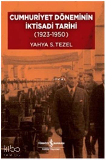 Cumhuriyet Döneminin İktisadi Tarihi; (1923 - 1950)