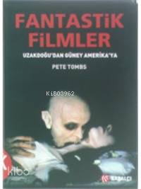 Fantastik Filmler Uzakdoğu’dan Güney Amerika’ya
