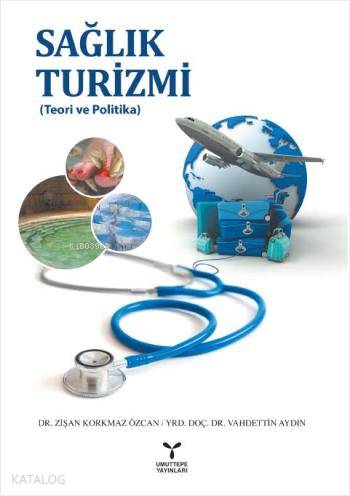 Sağlık Turizmi; Teori ve Politika