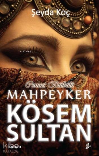 Cennet Bülbülü Mahpeyker Kösem Sultan