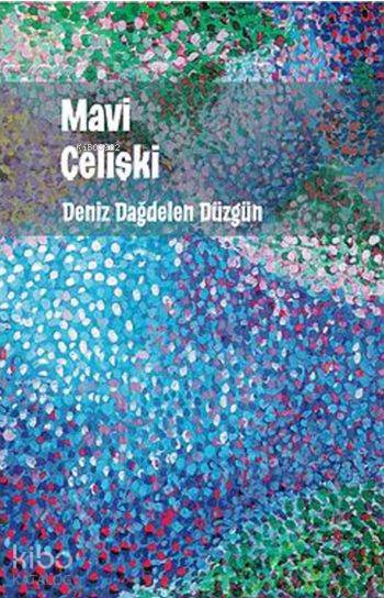 Mavi Çelişki-Deniz Dağdelen Düzgün