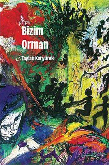 Bizim Orman-Taylan Koryürek