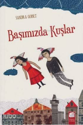 Başımızda Kuşlar-Sandra Gobet