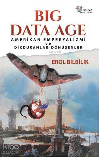 Big Data Age; Amerikan Emperyalizmi Ve Dikduranlar-Dönüşenler