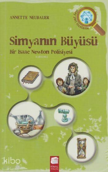 Simyanın Büyüsü: Bir İsaac Newton Polisiyesi-Annette Neubauer