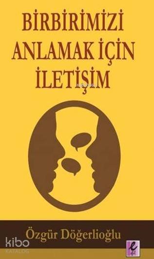 Birbirimizi Anlamak İçin İletişim