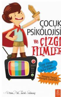 Çocuk Psikolojisi ve Çizgi Filmler; Hangi Çizgi Filmler Çocukları Nasıl Etkiler?