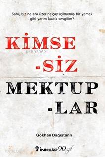 Kimsesiz Mektuplar - Gökhan Dağıstanlı