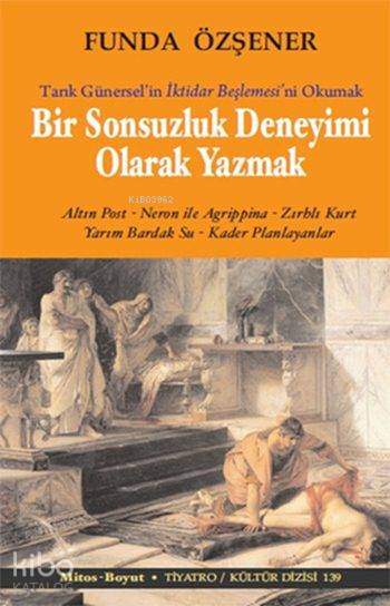Bir Sonsuzluk Deneyimi Olarak Yazmak-Funda Özşener