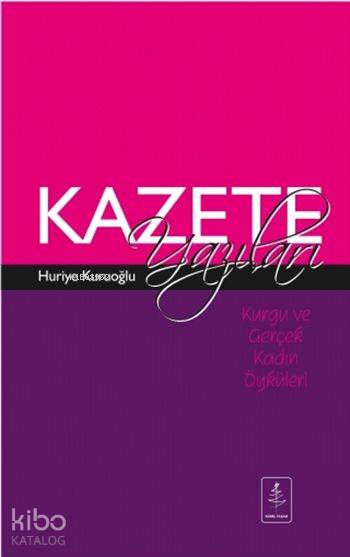 Kazete Yazıları; Kurgu ve Gerçek Kadın Öyküleri
