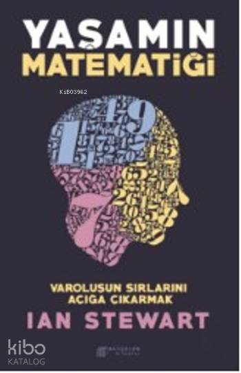 Yaşamın Matematiği; Varoluşun Sırlarını Açığa Çıkarmak