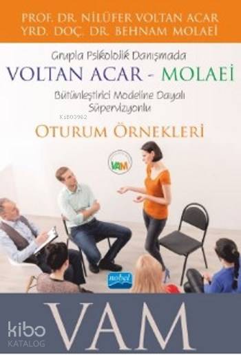 Grupla Psikolojik Danışmada VAM Bütünleştirici Modeline Dayalı Süpervizyonlu Oturum Örnekleri