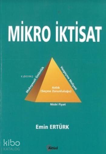 Aktüel Yayınları Mikro İktisat - Emin Ertürk (Ciltli) Ekonomi Konusunda Derinlemesine Bilgi Sunan Cep Boy Kitap