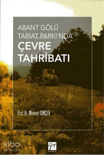 Abant Gölü Tabiat Parkı'nda Çevre Tahribatı