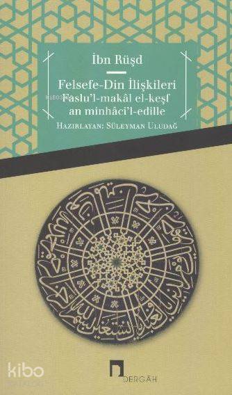 Felsefe-Din İlişkileri; Faslu'l-makâl El-keşfan Minhâci'l-edille