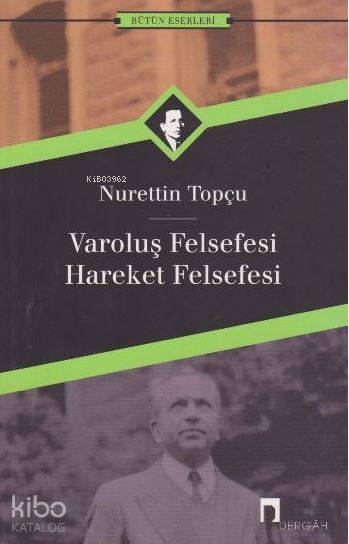 Varoluş Felsefesi Hareket Felsefesi - Nurettin Topçu